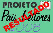 Conhe&ccedil;a o Projeto Pais Leitores 2008